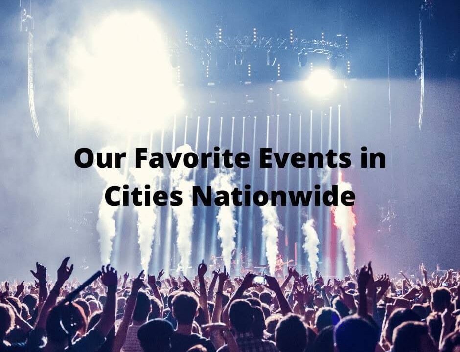 Our Favorite Events in Cities Nationwide